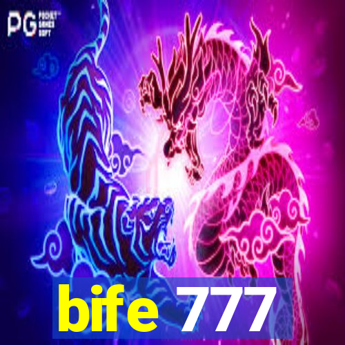 bife 777